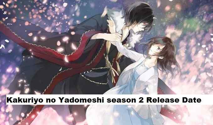 Kakuriyo no Yadomeshi season 2 Release Date