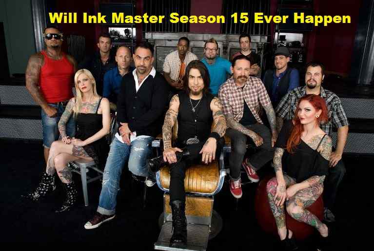 Will Ink Master Season 15 Ever Happen