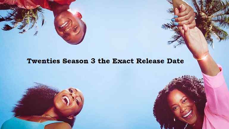 Twenties Season 3 the Exact Release Date